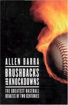 Hardcover Brushbacks and Knockdowns: The Greatest Baseball Debates in Two Centuries Book