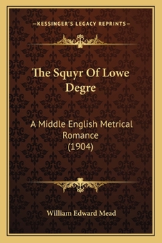Paperback The Squyr Of Lowe Degre: A Middle English Metrical Romance (1904) Book