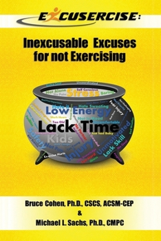 Paperback Excusercise: Inexcusable Excuses for not Exercising Book