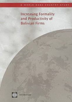 Paperback Increasing Formality and Productivity of Bolivian Firms Book