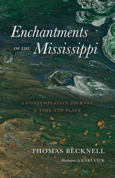 Paperback Enchantments of the Mississippi: A Contemplative Journey of Time and Place Book