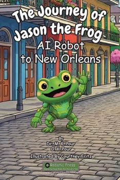 Journey of Jason the Frog AI Robot to New Orleans