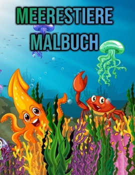 Meerestiere Malbuch: Meer und Ozean Unterwassertiere Malbuch für Kinder, Jungen, Mädchen, Erwachsene einseitige Malvorlagen Meerestierliebh