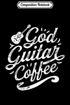 Paperback Composition Notebook: God Guitar Coffee Music Lover Funny Christian Men Journal/Notebook Blank Lined Ruled 6x9 100 Pages Book