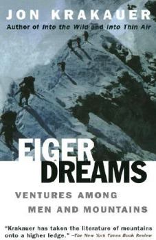 Paperback Eiger Dreams: Ventures Among Men and Mountains Book