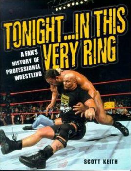 Paperback Tonight...in This Very Ring: A Fan's History of Professional Wrestling Book