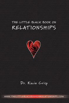 Paperback The Little Black Book On Relationships: How to Create a Relationship That's Easy and Fun Book