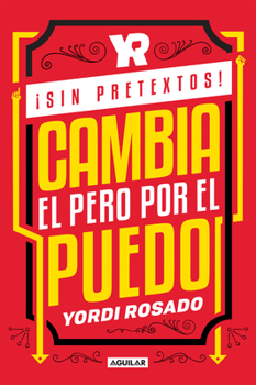 Paperback ¡Sin Pretextos! Cambia El Pero Por El Puedo / No Excuses! Change I Can't to I I Can! [Spanish] Book