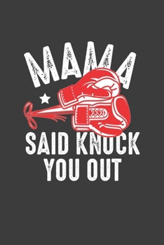 Mama Said Knock You Out: Lined Notebook / Journal Gift For Him Her, 130 Pages 6x9, Soft Cover Matte Finish