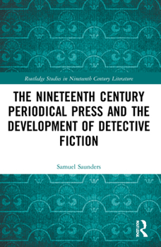 Paperback The Nineteenth Century Periodical Press and the Development of Detective Fiction Book