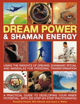 Paperback Dream Power & Shaman Energy: Using the Insights of Dreams, Shamanic Ritual and Mandalas for Personal Transformation Book