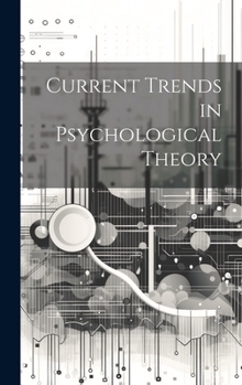 Hardcover Current Trends in Psychological Theory Book