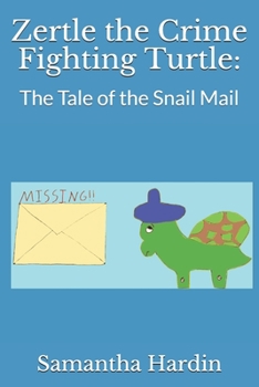 Paperback Zertle the Crime Fighting Turtle: The Tale of the Snail Mail Book