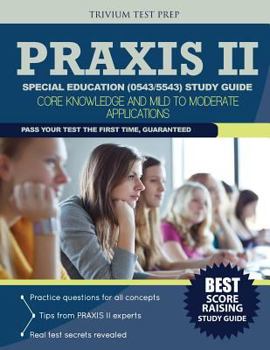 Paperback Praxis II Special Education (0543/5543) Study Guide: Core Knowledge and Mild to Moderate Applications Book