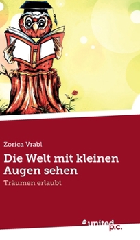 Hardcover Die Welt mit kleinen Augen sehen: Träumen erlaubt [German] Book