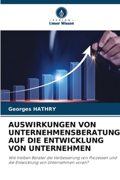 Paperback Auswirkungen Von Unternehmensberatung Auf Die Entwicklung Von Unternehmen [German] Book