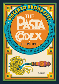 Hardcover The Pasta Codex: 1001 Recipes Book