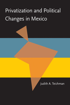Paperback Privatization and Political Change in Mexico Book
