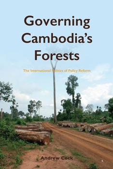 Paperback Governing Cambodia's Forests: The International Politics of Policy Reform Book