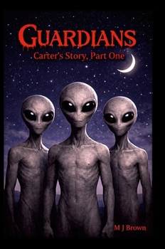 Guardians: Carters Story Pt 1