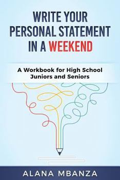 Paperback Write Your Personal Statement in a Weekend: A Workbook for High School Juniors and Seniors Book
