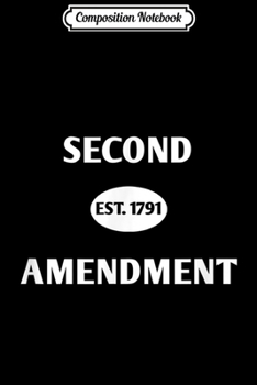 Paperback Composition Notebook: Second Amendment Gun Rights 2nd Amendment Journal/Notebook Blank Lined Ruled 6x9 100 Pages Book