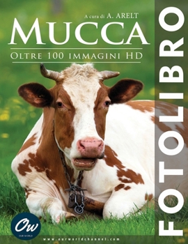 Mucca: Fotolibro (Fotolibro - Oltre 100 immagini HD) (Italian Edition)
