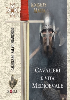 Paperback Cavalieri e Vita Medioevale: Cavalieri di Malta [Italian] Book