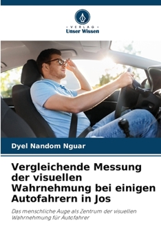 Paperback Vergleichende Messung der visuellen Wahrnehmung bei einigen Autofahrern in Jos [German] Book