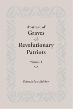 Paperback Abstract of Graves of Revolutionary Patriots: Volume 4, S-Z Book