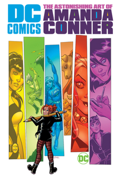 Hardcover DC Comics: The Astonishing Art of Amanda Conner Book
