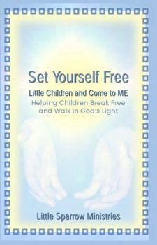 Paperback Set Yourself Free: Little Children and Come to Me Book