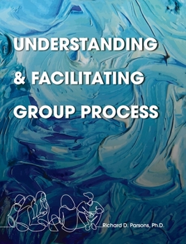 Hardcover Understanding and Facilitating Group Process Book