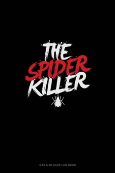 Paperback The Spider Killer: Gas & Mileage Log Book