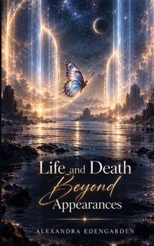 Paperback Life and Death Beyond Appearances Book