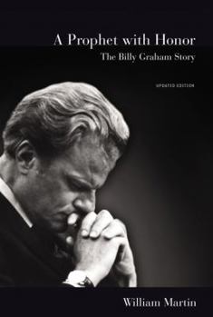 Hardcover A Prophet with Honor: The Billy Graham Story (Updated Edition) Book