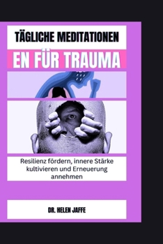 Paperback Tägliche Meditationen Für Trauma: Resilienz Fördem, Innere Stärke Kultivieren und Erneuerung annehmen [German] Book