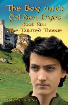 Paperback THE BOY WITH GOLDEN EYES - Book Six The Tainted Throne: Book Six - The Tainted Throne Book