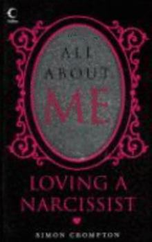 Paperback All about Me: Loving a Narcissist Book