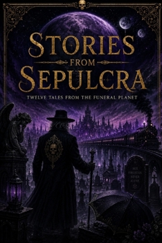 Stories From Sepulcra
