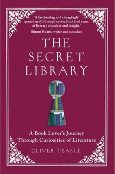 Paperback The Secret Library: A Book-Lovers' Journey Through Curiosities of Literature Book
