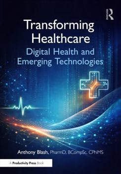Hardcover Transforming Healthcare: Digital Health and Emerging Technologies Book