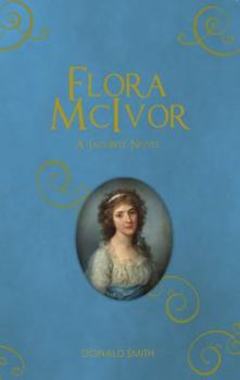 Paperback Flora McIvor: A Jacobite Novel Book