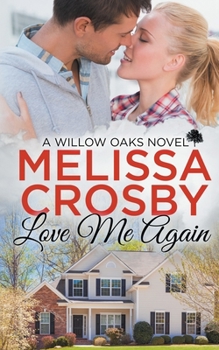 Love Me Again - Book #3 of the Willow Oaks