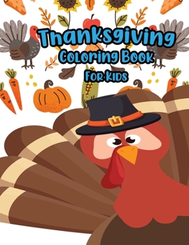 Paperback Thanksgiving Coloring books for kids: Thanksgiving Day Turkey Coloring Pages for Kids, A Collection of Super Fun Designs. Autumn Leaves, Turkeys, Appl Book