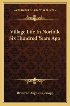 Paperback Village Life In Norfolk Six Hundred Years Ago Book