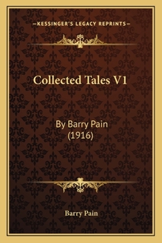 Paperback Collected Tales V1: By Barry Pain (1916) Book