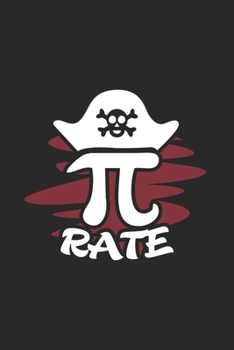 Paperback Pi Rate: Funny Math Journal Notebook Workbook For Mathematics Teacher And Pirate Fan - 6x9 - 120 Blank Lined Pages Book