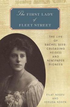 Hardcover The First Lady of Fleet Street: The Life of Rachel Beer: Crusading Heiress and Newspaper Pioneer Book