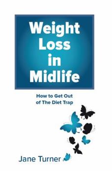 Paperback Weight Loss in Midlife: How to get out of the Diet Trap Book